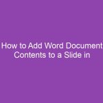 How to Add Word Document Contents to a Slide in PowerPoint 2013