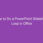 How to Do a PowerPoint Slideshow Loop in Office 365 (Step-by-Step Guide)