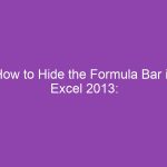 How to Hide the Formula Bar in Excel 2013: Step-by-Step Guide