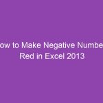 How to Make Negative Numbers Red in Excel 2013